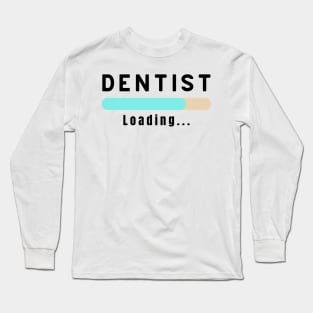 Dentist Loading Long Sleeve T-Shirt